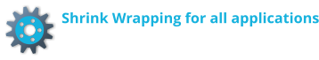 Shrink Wrapping for all applications EDL-JOHN QUINN